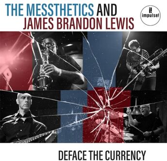 Deface The Currency - James Brandon Lewis The Messthet