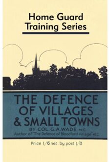 Defence Of Villages And Small Towns - Colonel G a Wade