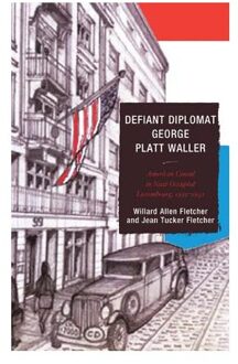 Defiant Diplomat: George Platt Waller