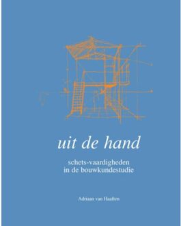 Delft Digital Press Uit de hand - Boek Adriaan van Haaften (9052692386)