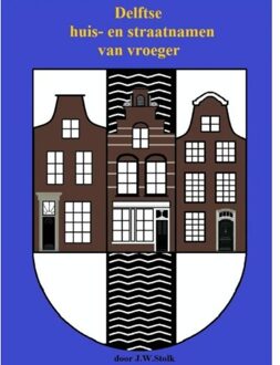 Delftse huis- en straatnamen van vroeger