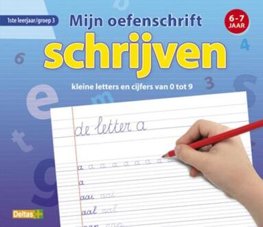 Deltas Mijn oefenschrift / Schrijven kleine letters en cijfers van 0 tot 9 - Boek Deltas Centrale uitgeverij (9044729659)