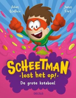 Deltas Scheetman De grote kotsboel