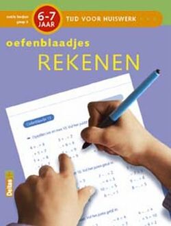 Deltas Tijd voor Huiswerk / Oefenblaadjes Rekenen (6-7j.) - Boek Annemie Bosmans (9044709259)