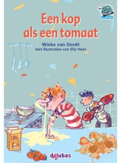Delubas Educatieve Uitgeverij Een kop als een tomaat - Boek Wieke van Oordt (9053006087)