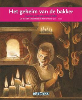 Delubas Educatieve Uitgeverij Het geheim van de bakker / Karel V - Boek Anneriek van Heugten (905300386X)