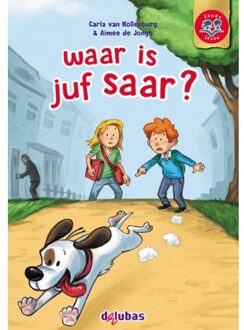 Delubas Educatieve Uitgeverij Waar Is Juf Saar? - Samen Lezen - Carla van Kollenburg