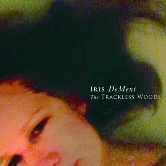 Dement Iris - Trackless Woods