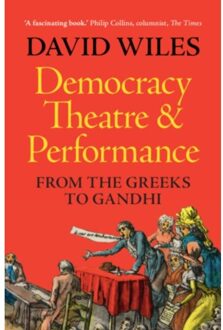 Democracy, Theatre And Performance - Wiles, David (University of Exet