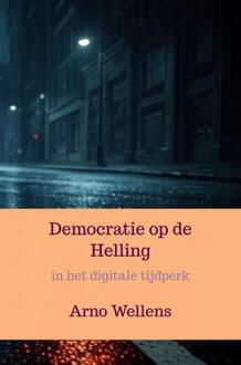 Democratie op de Helling -  Arno Wellens (ISBN: 9789465127743)