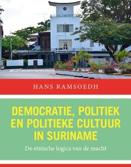 Democratie, politiek en politieke cultuur in Suriname -  Hans Ramsoedh (ISBN: 9789464552157)