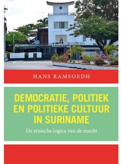 Democratie, Politiek En Politieke Cultuur In Suriname - Hans Ramsoedh