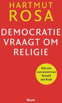 Democratie Vraagt Om Religie - Hartmut Rosa