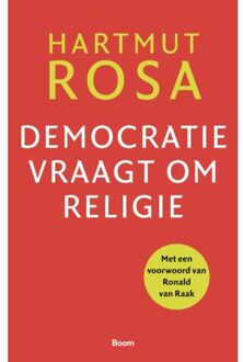 Democratie Vraagt Om Religie - Hartmut Rosa