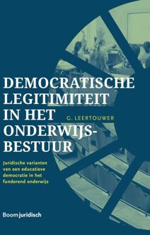 Democratische legitimiteit in het onderwijsbestuur - Gijsbert Leertouwer - ebook