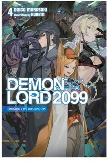 Demon Lord 2099, Vol. 4 (Light Novel) - Demon Lord 2099 (Light Novel) - Daigo Murasaki
