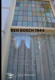 Den Bosch 1944 - Elle Werners