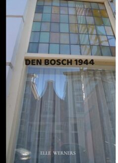 Den Bosch 1944 - Elle Werners
