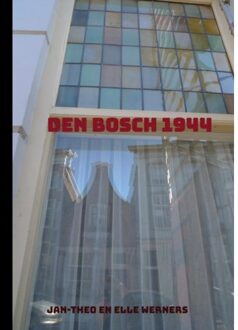 Den Bosch 1944 - Elle Werners