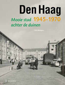 Den Haag 1945-1970 - Wederopbouwreeks - Dick Brongers