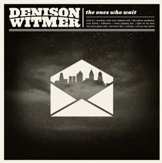 Denison Witmer - The Ones Who Wait