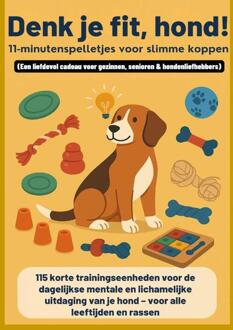 Denk je fit, hond! – 11-minutenspelletjes voor slimme koppen(Een liefdevol cadeau voor gezinnen, senioren & hondenliefhebbers) -  Mara Fellherz (ISBN: