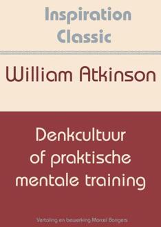 Denkcultuur of praktische mentale training - Boek William Atkinson (9077662634)