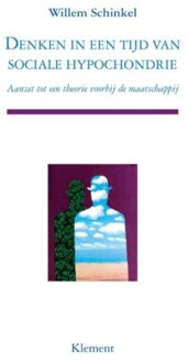 Denken in een tijd van sociale hypochondrie - Boek W. Schinkel (9086870171)