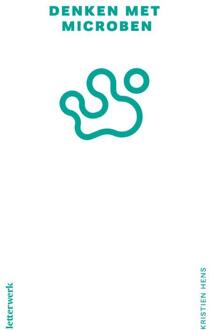 Denken met microben -  Kristien Hens (ISBN: 9789083490625)