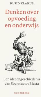 Denken over onderwijs en opvoeding -  Ruud Klarus (ISBN: 9789464711486)