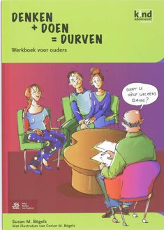 Denken + doen = durven / werkboek voor ouders - Boek Susan Bögels (9031352012)