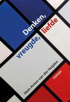 Denken, vreugde, liefde -  Hein-Anton van der Heijden (ISBN: 9789463657051)