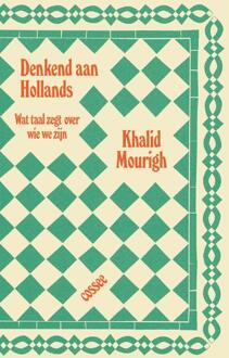 Denkend aan Hollands -  Khalid Mourigh (ISBN: 9789464521962)