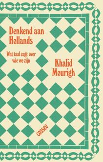 Denkend aan Hollands -  Khalid Mourigh (ISBN: 9789464521979)