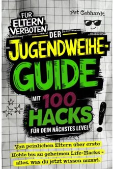 Der Jugendweihe-Guide Mit 100 Hacks Für Dein Nächstes Level - Pet Gebhardt