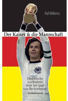 Der Kaiser & Die Mannschaft - Raf Willems