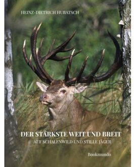 Der Stärkste Weit Und Breit - Heinz-Dietrich Hubatsch