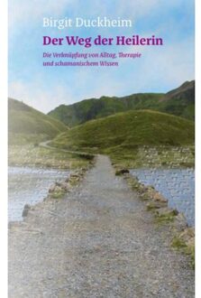 Der Weg Der Heilerin - Birgit Duckheim