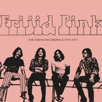Deram Recordings 1970-71 - Frijid Pink