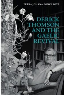 Derick Thomson And The Gaelic Revival - Petra Johana Poncarova