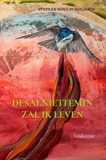 Desalniettemin zal ik leven -  Stefaan Renaat Benjamin (ISBN: 9789465316345)