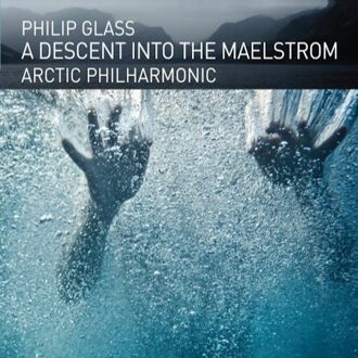 Descent Into The Maelstrom - Philip Glass