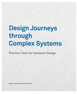 Design Journeys Through Complex Systems - Peter Jones