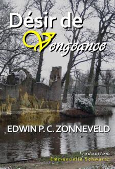 Désir de Vengeance -  Edwin P. C. Zonneveld (ISBN: 9789493023116)