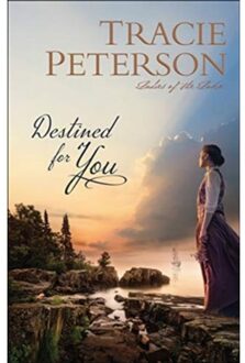 Destined For You - Ladies Of The Lake - Tracie Peterson