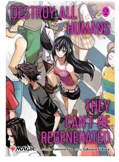 Destroy All Humans. They Can't Be Regenerated. A Magic: The Gathering Manga, Vol. 2 - Destroy All - Katsura Ise