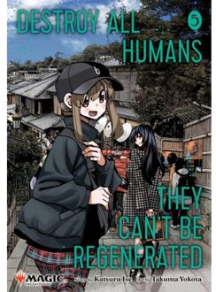 Destroy All Humans. They Can't Be Regenerated. A Magic: The Gathering Manga, Vol. 5 - Destroy All - Katsura Ise