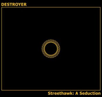 Destroyer - Streethawk: A Seduction