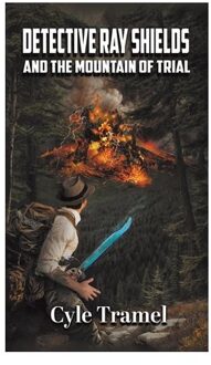 Detective Ray Shields And The Mountain Of Trial - Tramel, Cyle