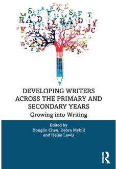Developing Writers Across The Primary And Secondary Years - Helen Lewis